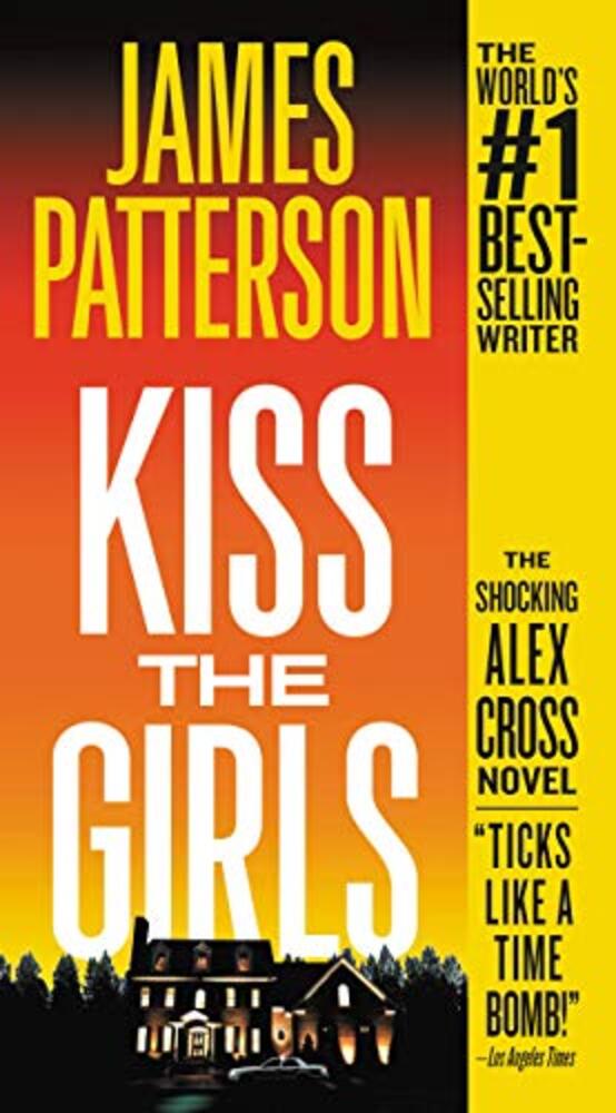Kiss The Girls: An Alex Cross Thriller-..