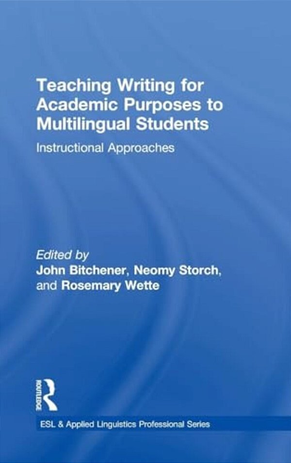 Teaching Writing For Academic Purposes To Multilingual Students: Instructional Approaches-..
