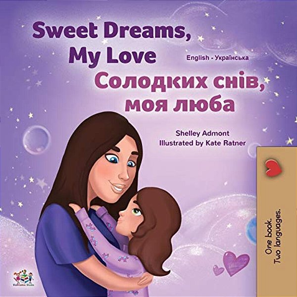 Sweet Dreams, My Love (English Ukrainian Bilingual Book For Kids)-..