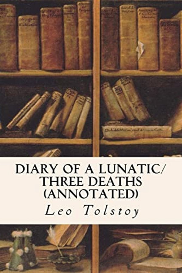 Diary Of A Lunatic/Three Deaths (Annotated)-..