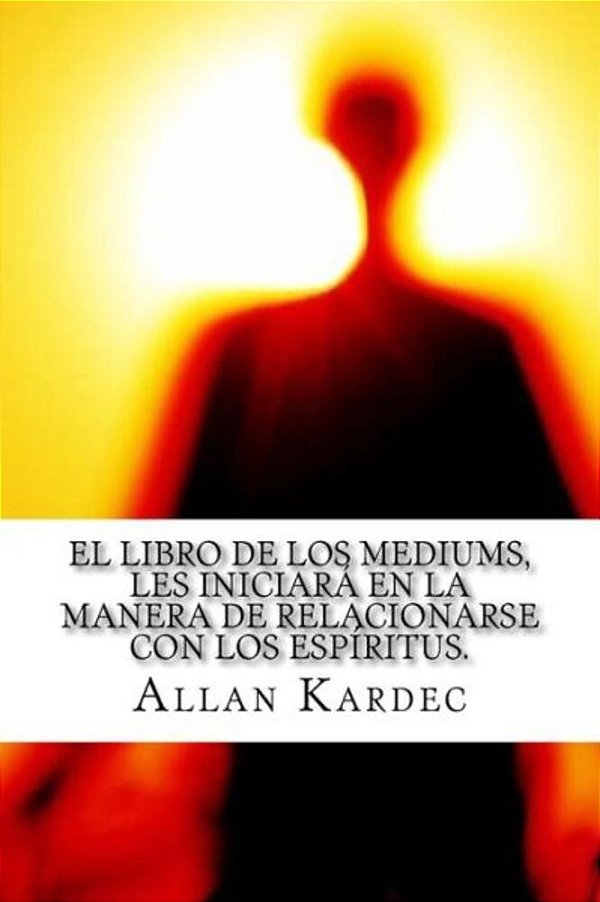 El Libro De Los Mediums- Espiritismo (Spanish) Edition-..