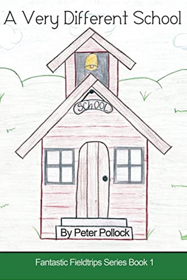 A Very Different School: Book 1 In The Professor Alexander's Fantastic Fieldtrips Series-..