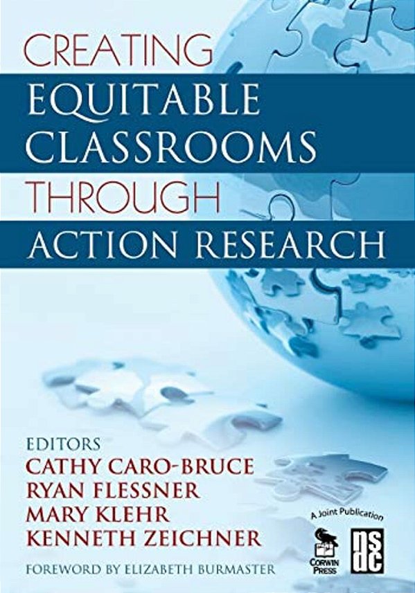 Creating Equitable Classrooms Through Action Research-..