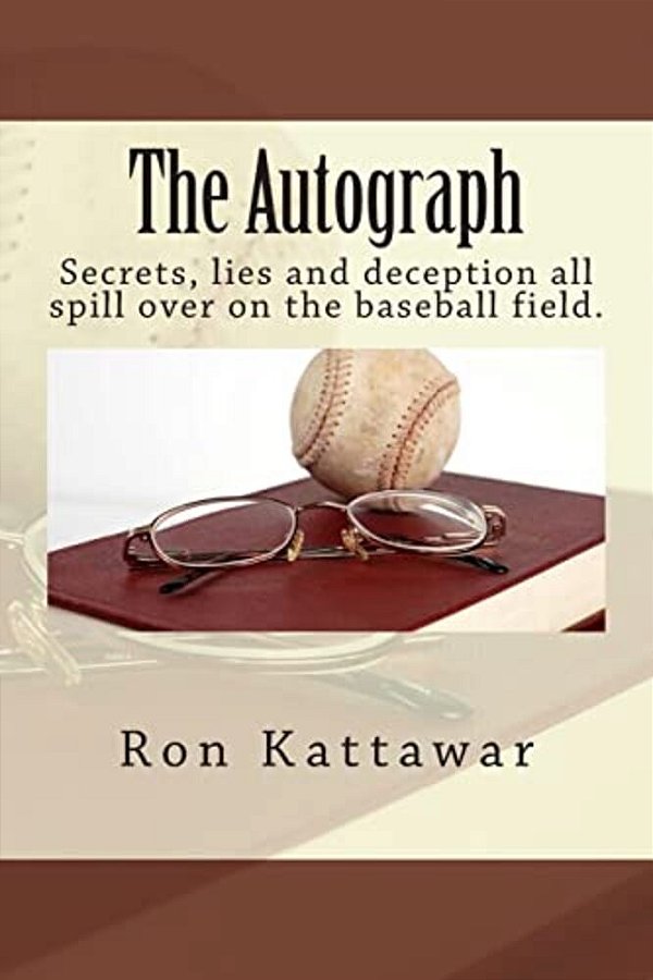 The Autograph: Secrets, Lies And Deception All Spill Over On The Baseball Field. -..