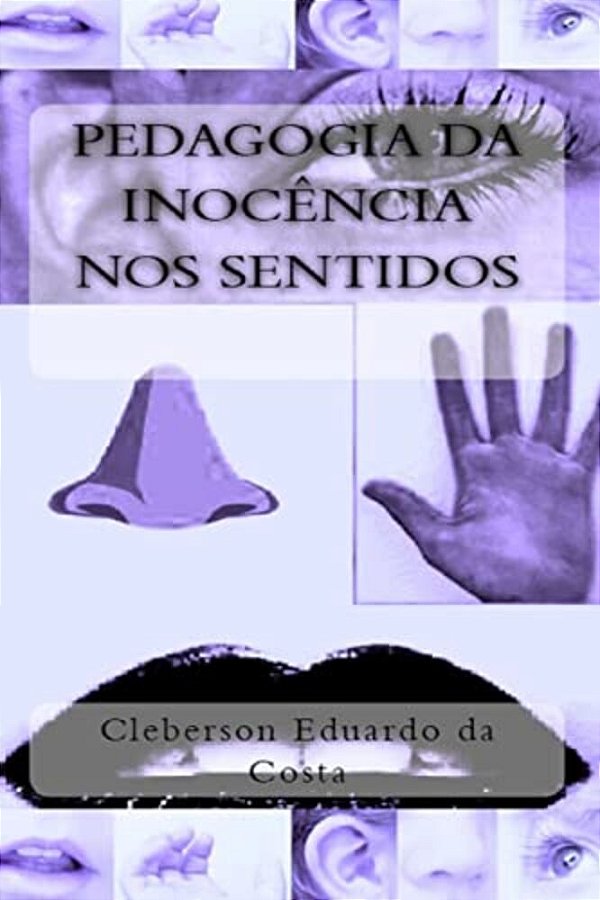 Pedagogia Da Inocencia Nos Sentidos-..