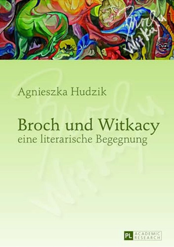 Broch Und Witkacy - Eine Literarische Begegnung-..