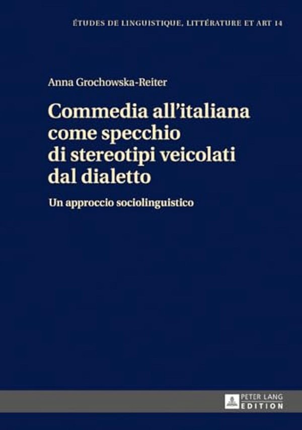 Commedia All'Italiana Come Specchio Di Stereotipi Veicolati Dal Dialetto: Un Approccio Sociolinguistico-..