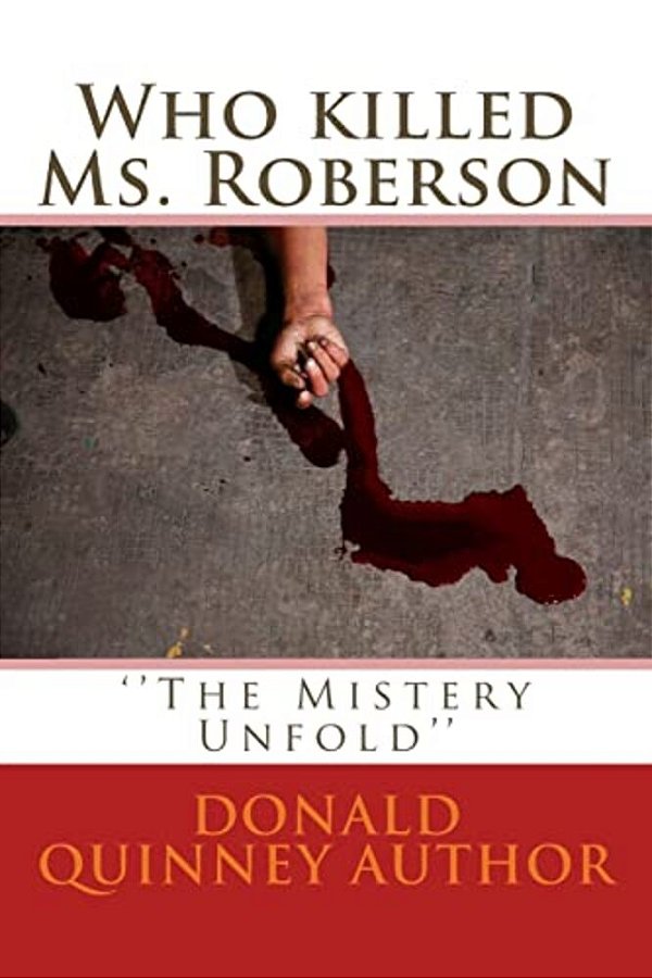 Who Killed Ms. Roberson: ''The Mistery Unfold''-..