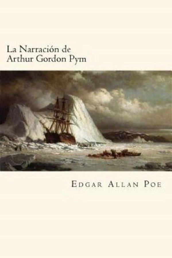 La Narración De Arthur Gordon Pym (Spanish Edition)-..