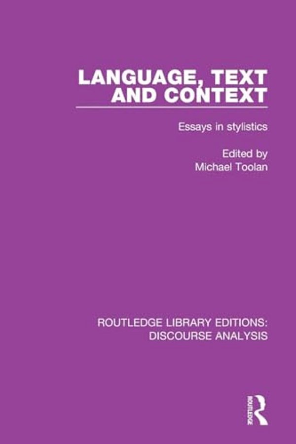 Language, Text And Context: Essays In Stylistics-..