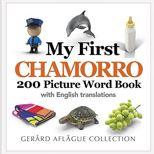 My First Chamorro 200 Picture Word Book-..