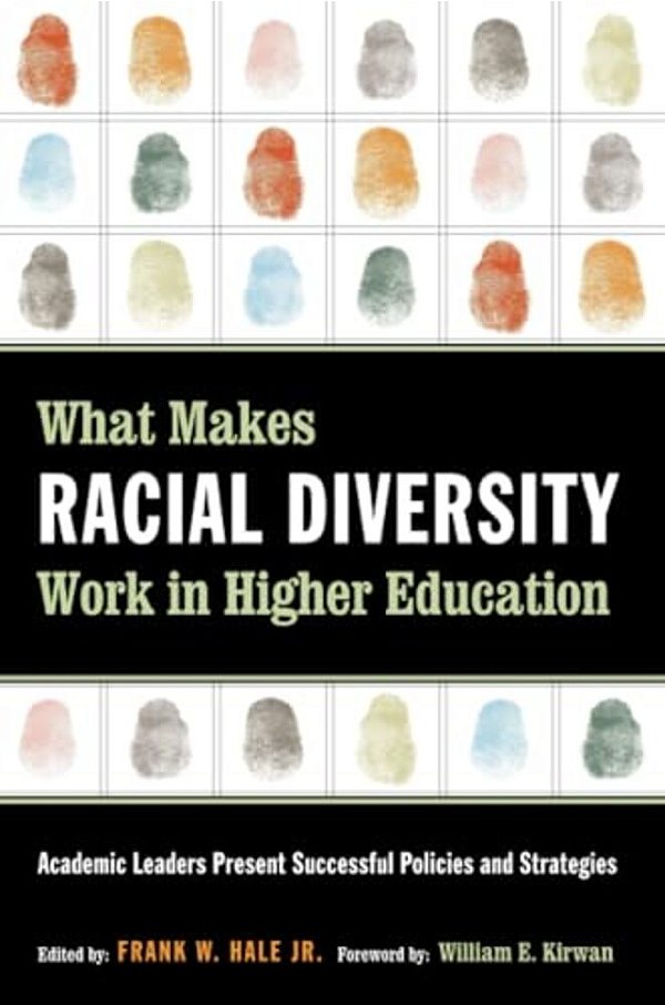 What Makes Racial Diversity Work In Higher Education: Academic Leaders Present Successful Policies And Strategies-..