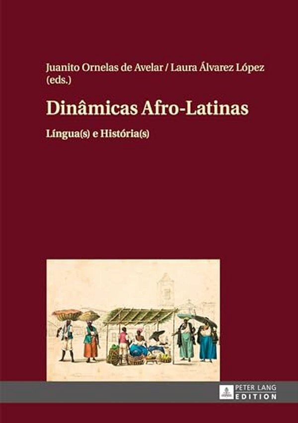 Dinâmicas Afro-Latinas: Língua(s) E História(s)-..