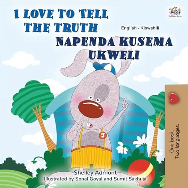 I Love To Tell The Truth (English Swahili Bilingual Book For Kids)-..