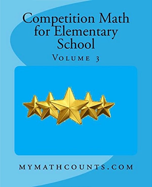 Competition Math For Elementary School Volume 3-..