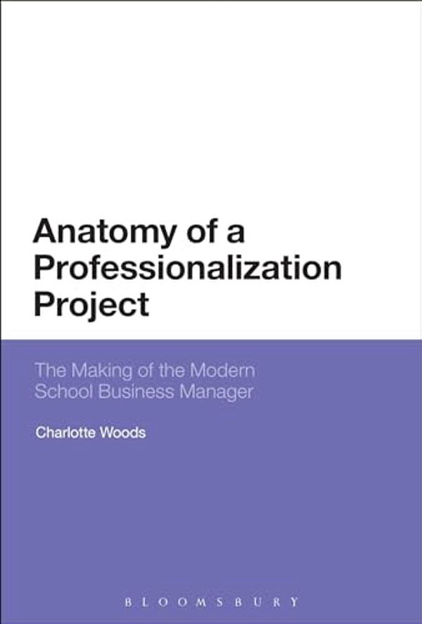 Anatomy Of A Professionalization Project: The Making Of The Modern School Business Manager-..