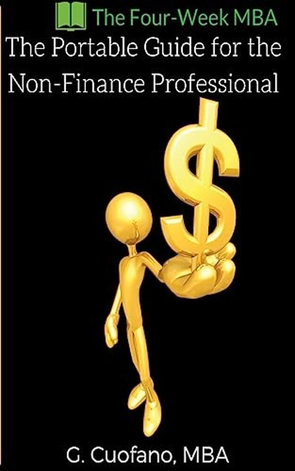 The Portable Guide For The Non-Finance Professional: Step-By-step Finance Guide From Scratch To Professional Level-..