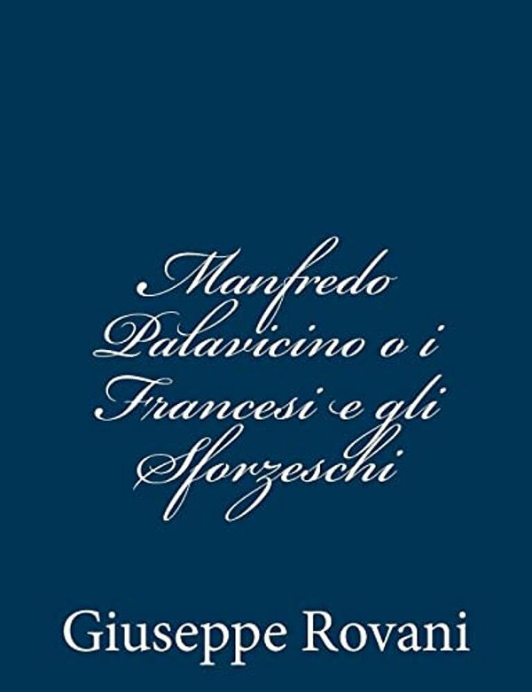 Manfredo Palavicino O I Francesi E Gli Sforzeschi-..
