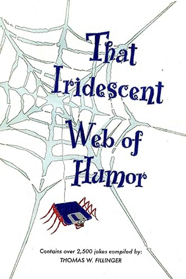 That Iridescent Web Of Humor-..