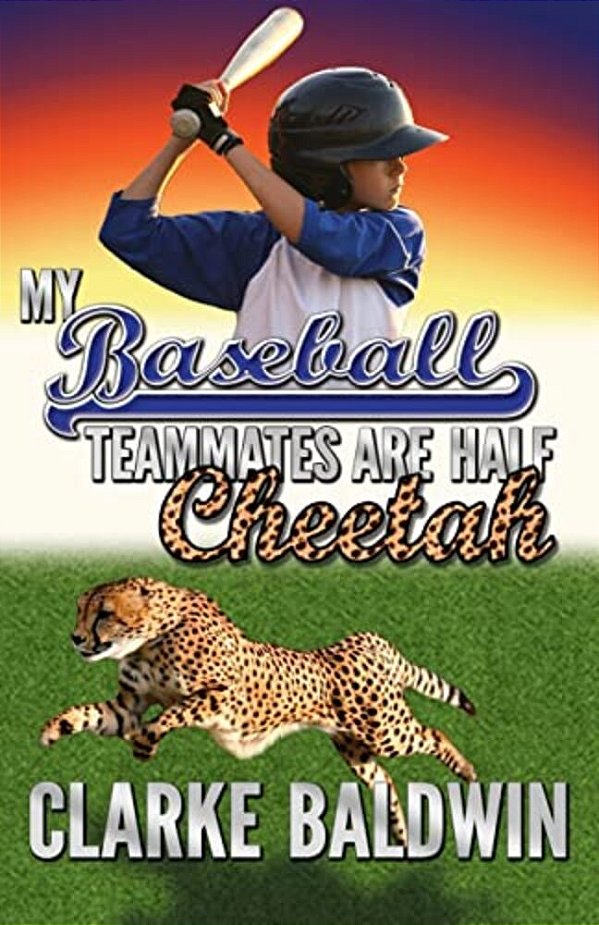 My Baseball Teammates Are Half Cheetah-..