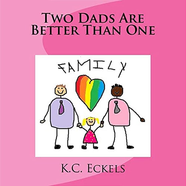 Two Dads Are Better Than One-..