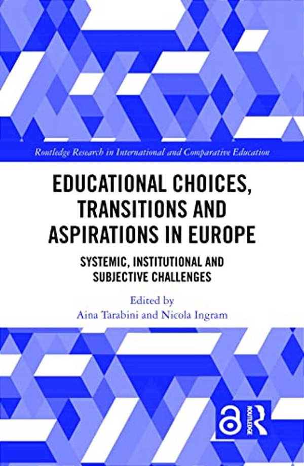 Educational Choices, Transitions And Aspirations In Europe: Systemic, Institutional And Subjective Challenges-..