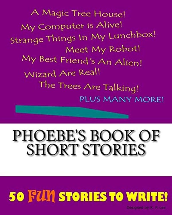 Phoebe's Book Of Short Stories-..
