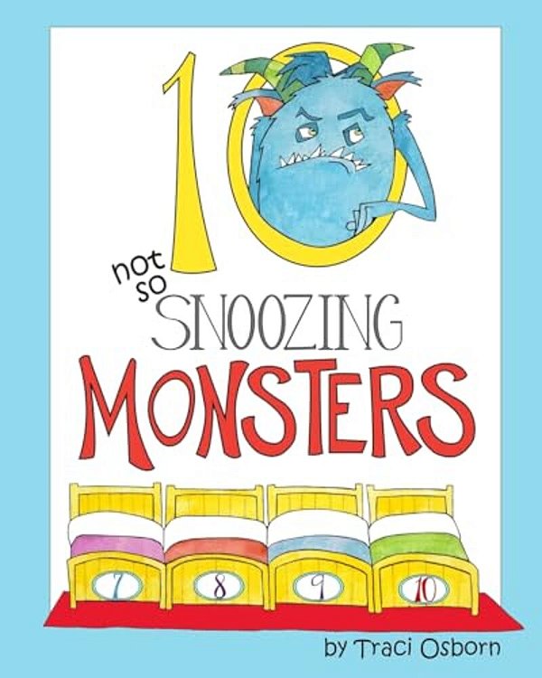 Ten Not So Snoozing Monsters: A Bedtime Counting Adventure-..