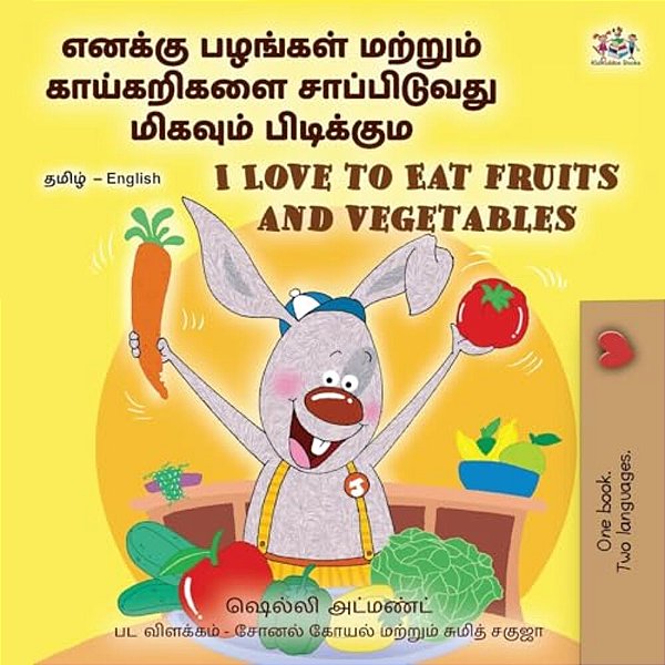 I Love To Eat Fruits And Vegetables (Tamil English Bilingual Children's Book)-..