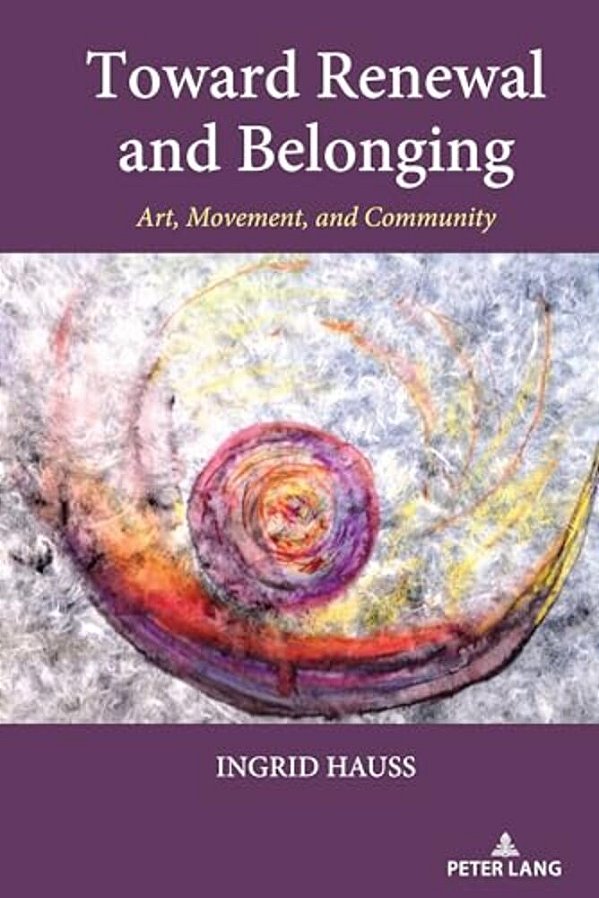 Toward Renewal And Belonging: Art, Movement, And Community-..