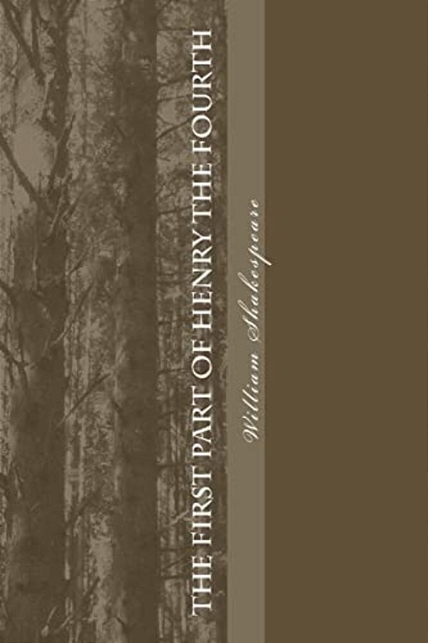 The First Part Of Henry The Fourth-..