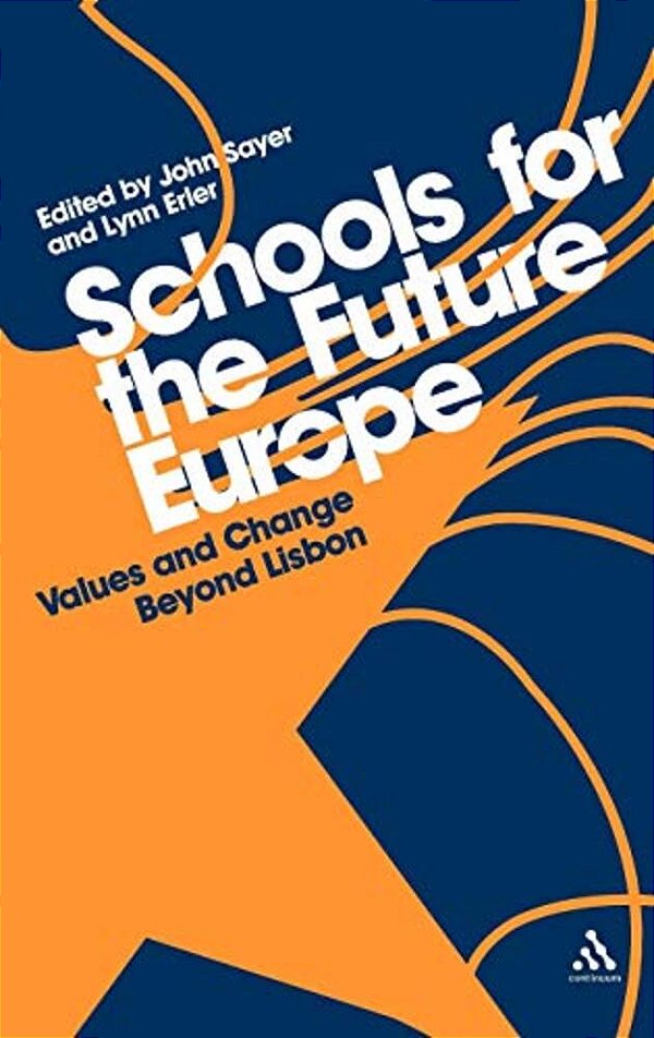 Schools For The Future Europe: Values And Change Beyond Lisbon-..