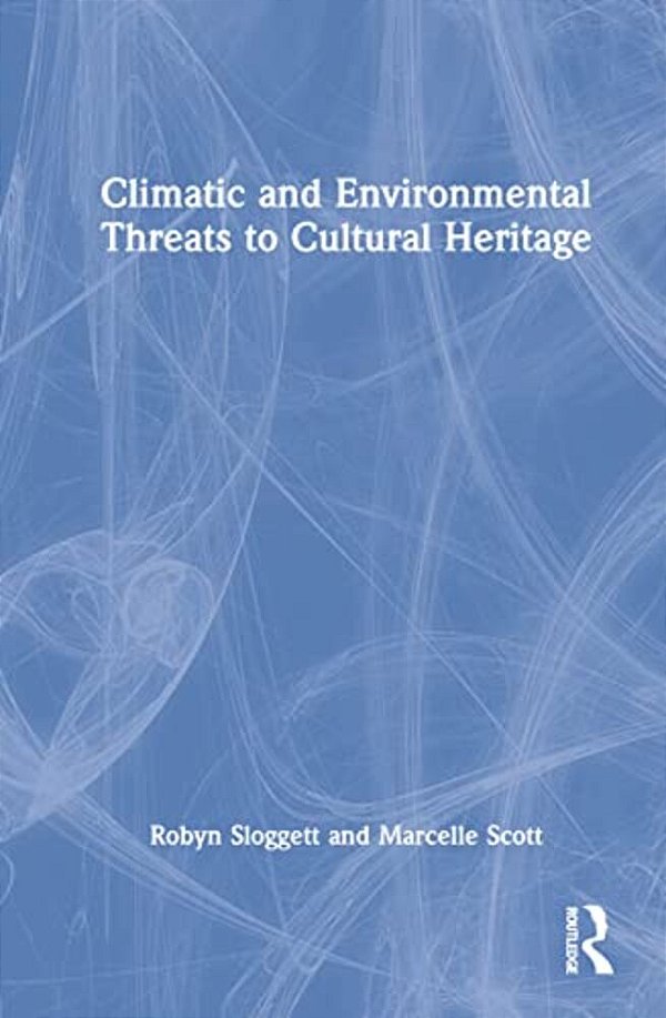 Climatic And Environmental Threats To Cultural Heritage-..