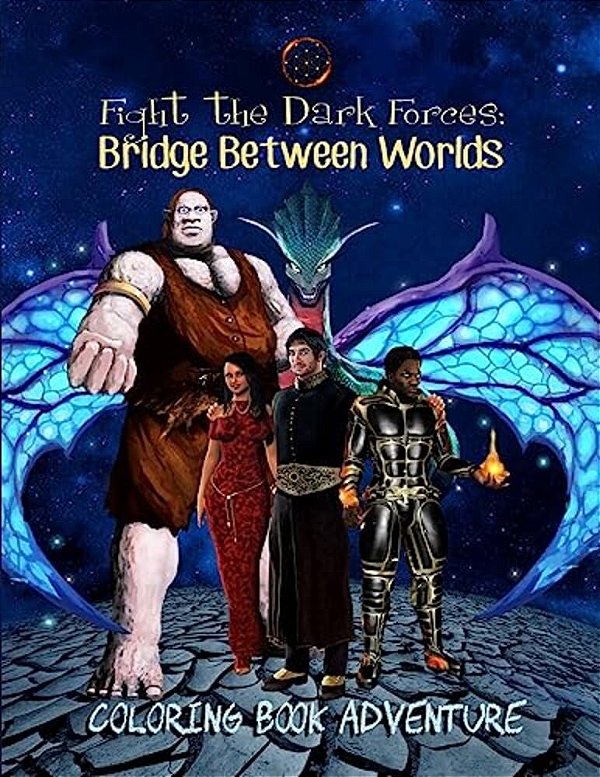 Fight The Dark Forces. Bridge Between Worlds Coloring Book Adventure-..