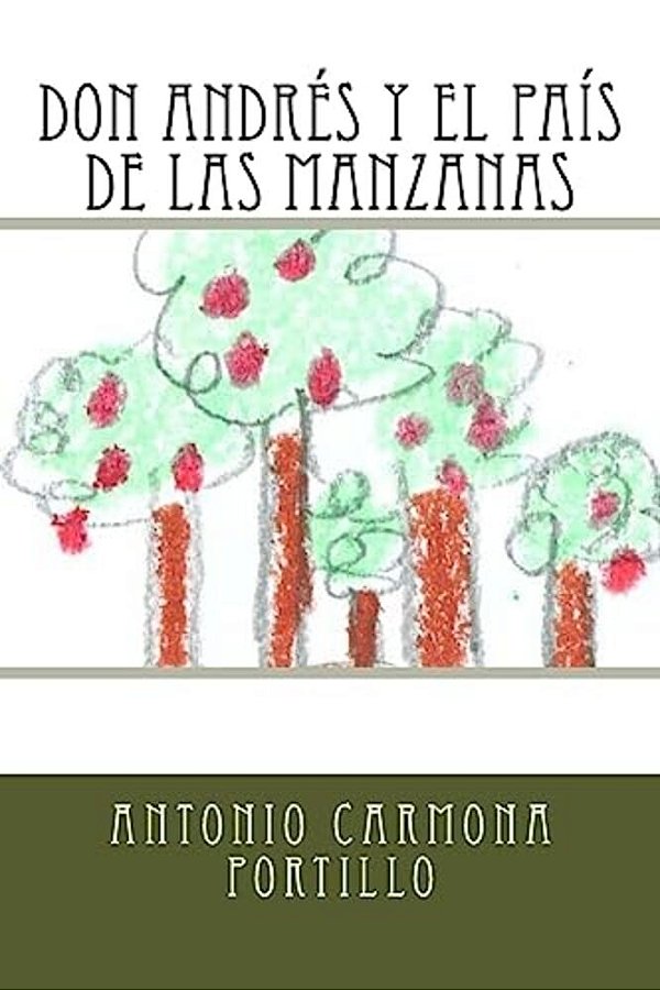 Don Andrés Y El País De Las Manzanas-..