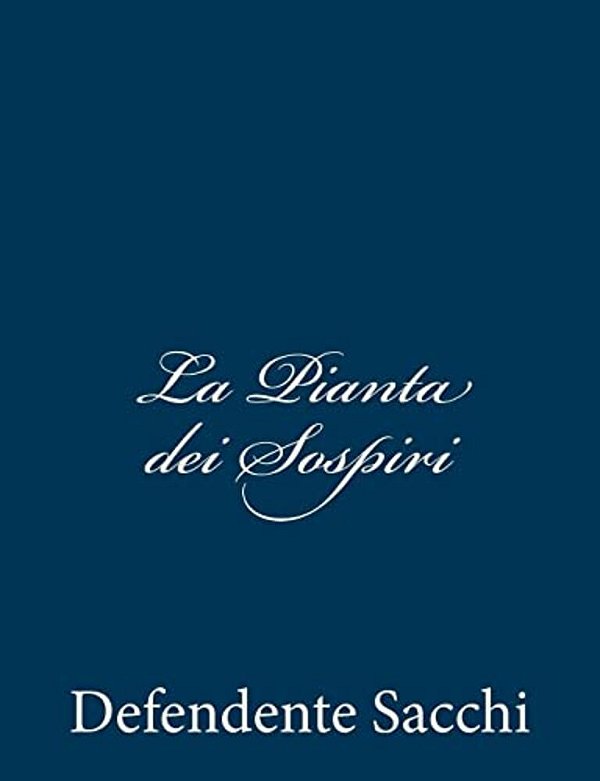 La Pianta Dei Sospiri-..