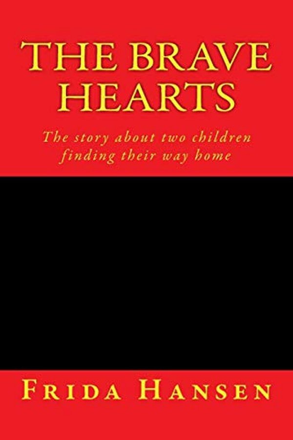 The Brave Hearts: The Story About Two Children Finding Their Way Home-..