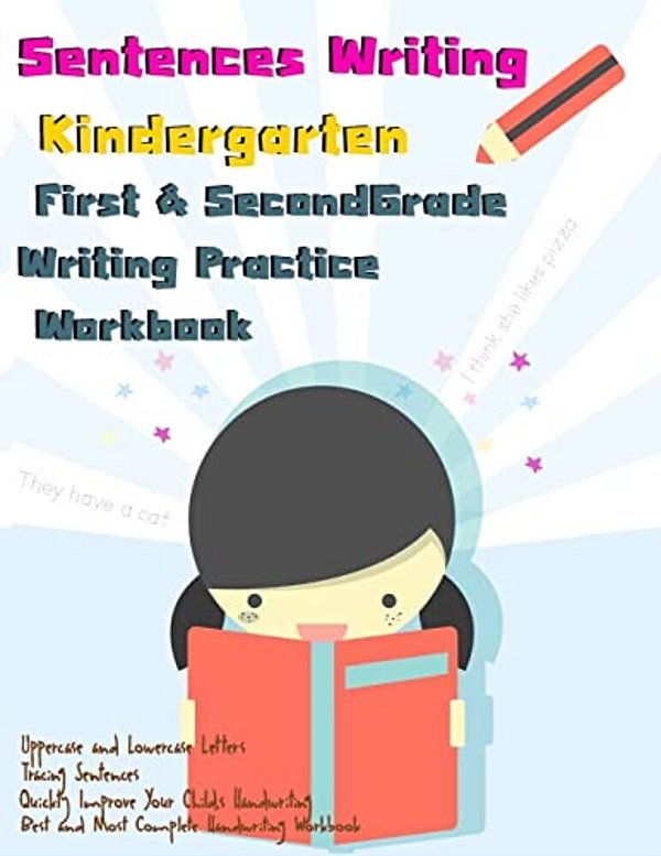 Sentences Writing: Kindergarten: First & Second Grade Writing Practice Workbook: (85 Pages,320 Sentences)-..