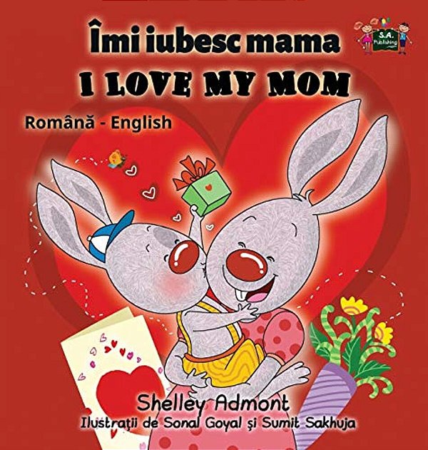 I Love My Mom: Romanian English Bilingual Edition-..