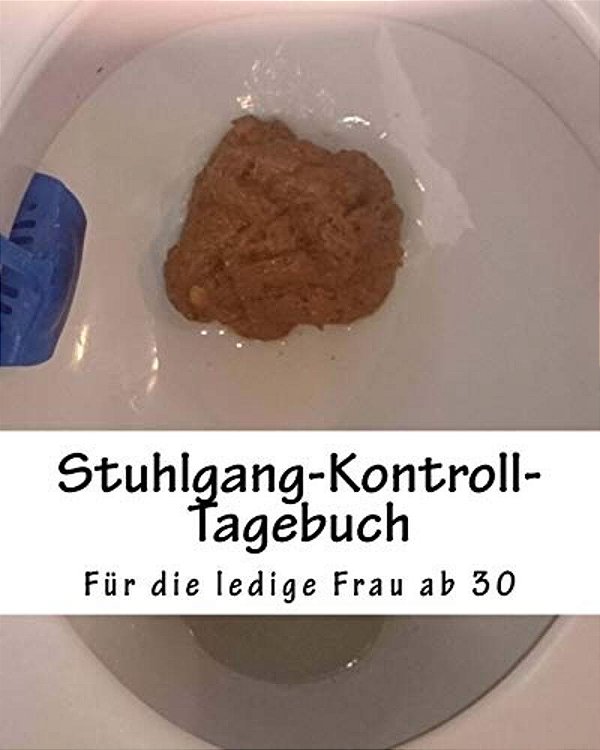 Stuhlgang-Kontroll-tagebuch: Für Die Ledige Frau Ab 30-..