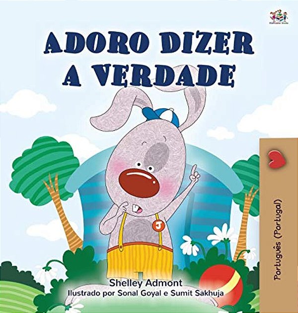 I Love To Tell The Truth (Portuguese Book For Children - Portugal): European Portuguese-..