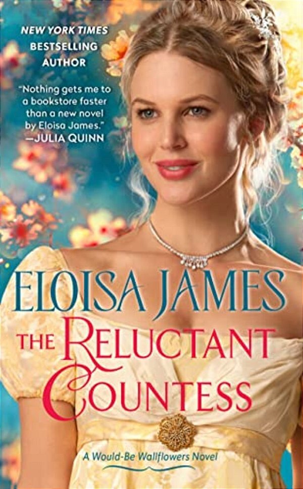The Reluctant Countess: A Would-Be Wallflowers Novel-..