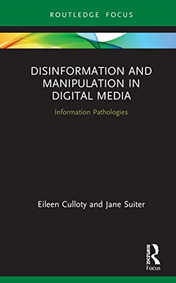Disinformation And Manipulation In Digital Media: Information Pathologies-..