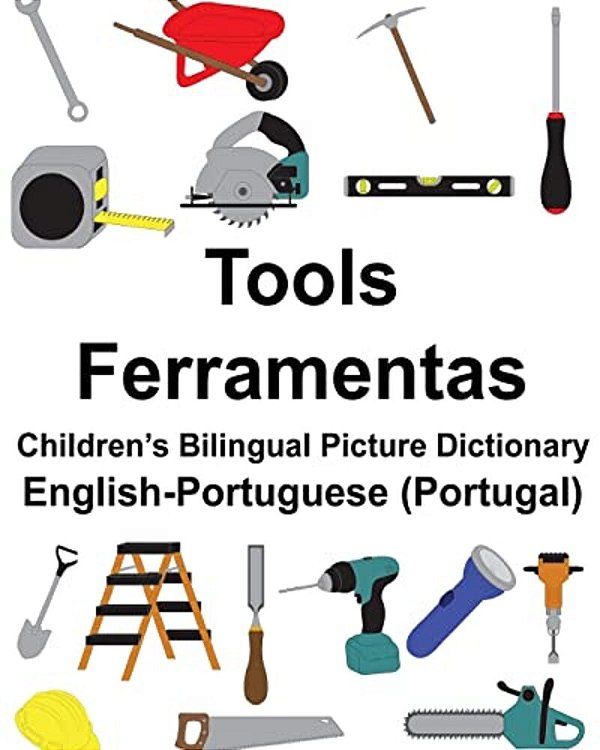 English-Portuguese (Portugal) Tools/Ferramentas Children's Bilingual Picture Dictionary-..