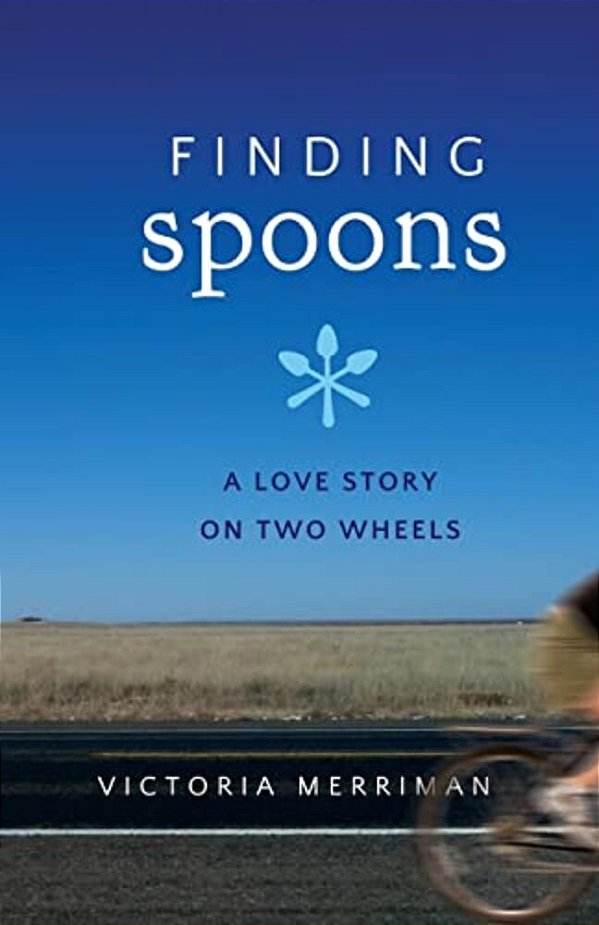 Finding Spoons: A Love Story On Two Wheels-..