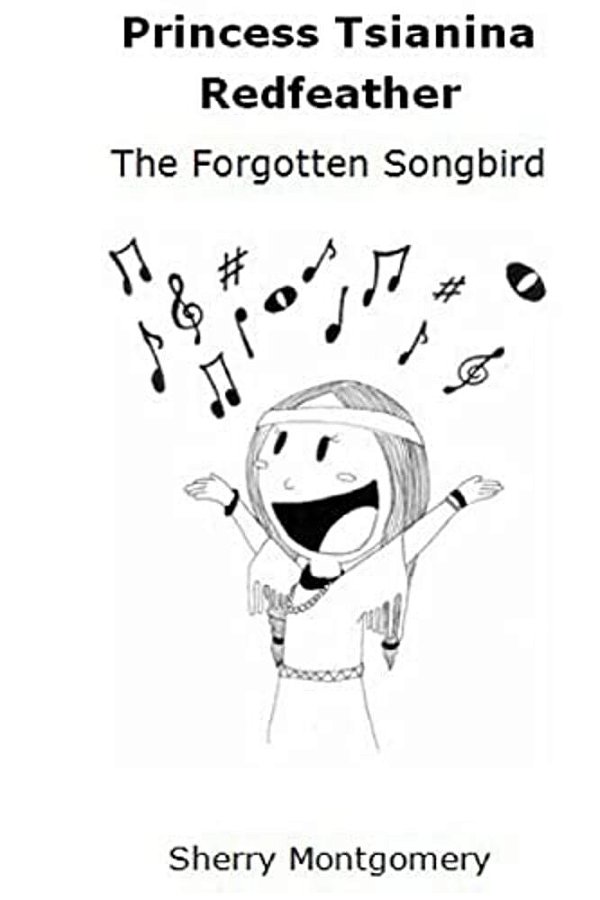 Princess Tsianina Redfeather: The Forgotten Songbird-..