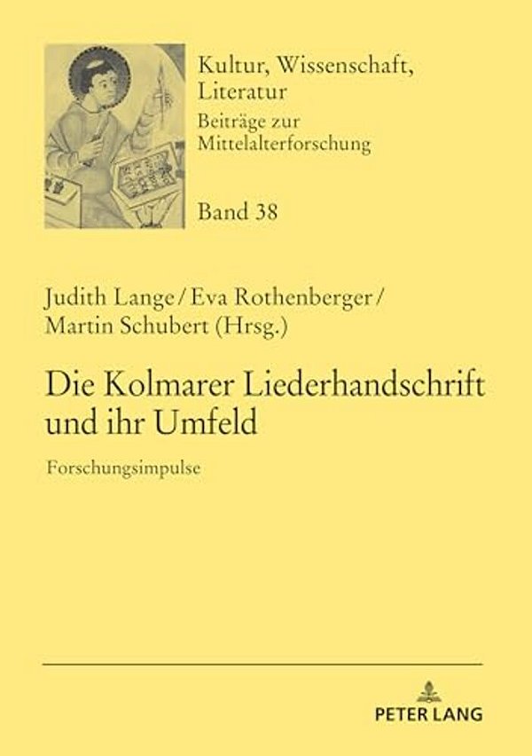 Die Kolmarer Liederhandschrift Und Ihr Umfeld: Forschungsimpulse-..