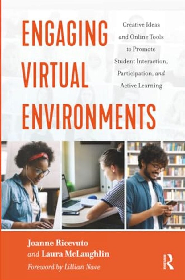 Engaging Virtual Environments: Creative Ideas And Online Tools To Promote Student Interaction, Participation, And Active Learning-..