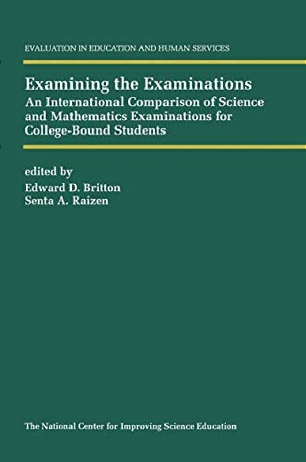 Examining The Examinations: An International Comparison Of Science And Mathematics Examinations For College-Bound Students-..