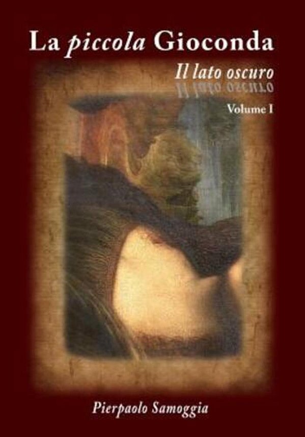La Piccola Gioconda - Il Lato Oscuro: I Volume-..